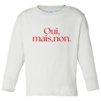 Oui Mais Non Funny French Yes But No Toddler Long Sleeve Shirt