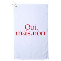 Oui Mais Non Funny French Yes But No Golf Towel