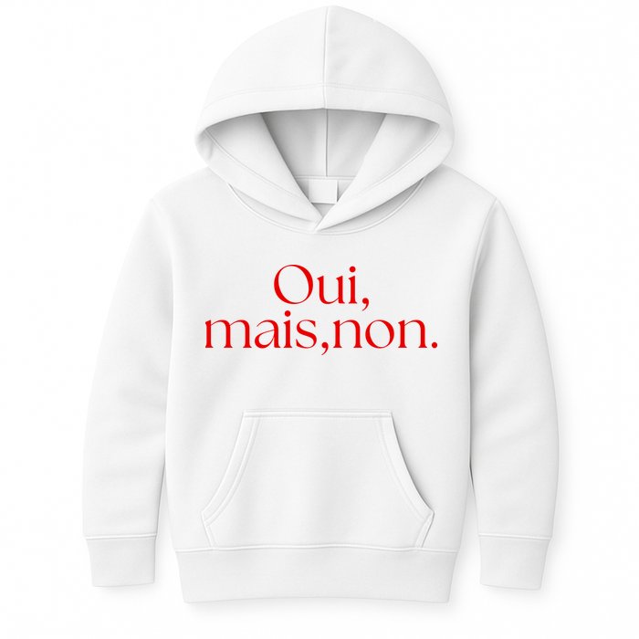 Oui Mais Non Funny French Yes But No Kids Hoodie