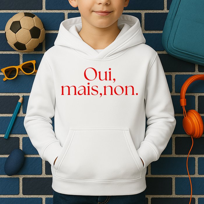 Oui Mais Non Funny French Yes But No Kids Hoodie