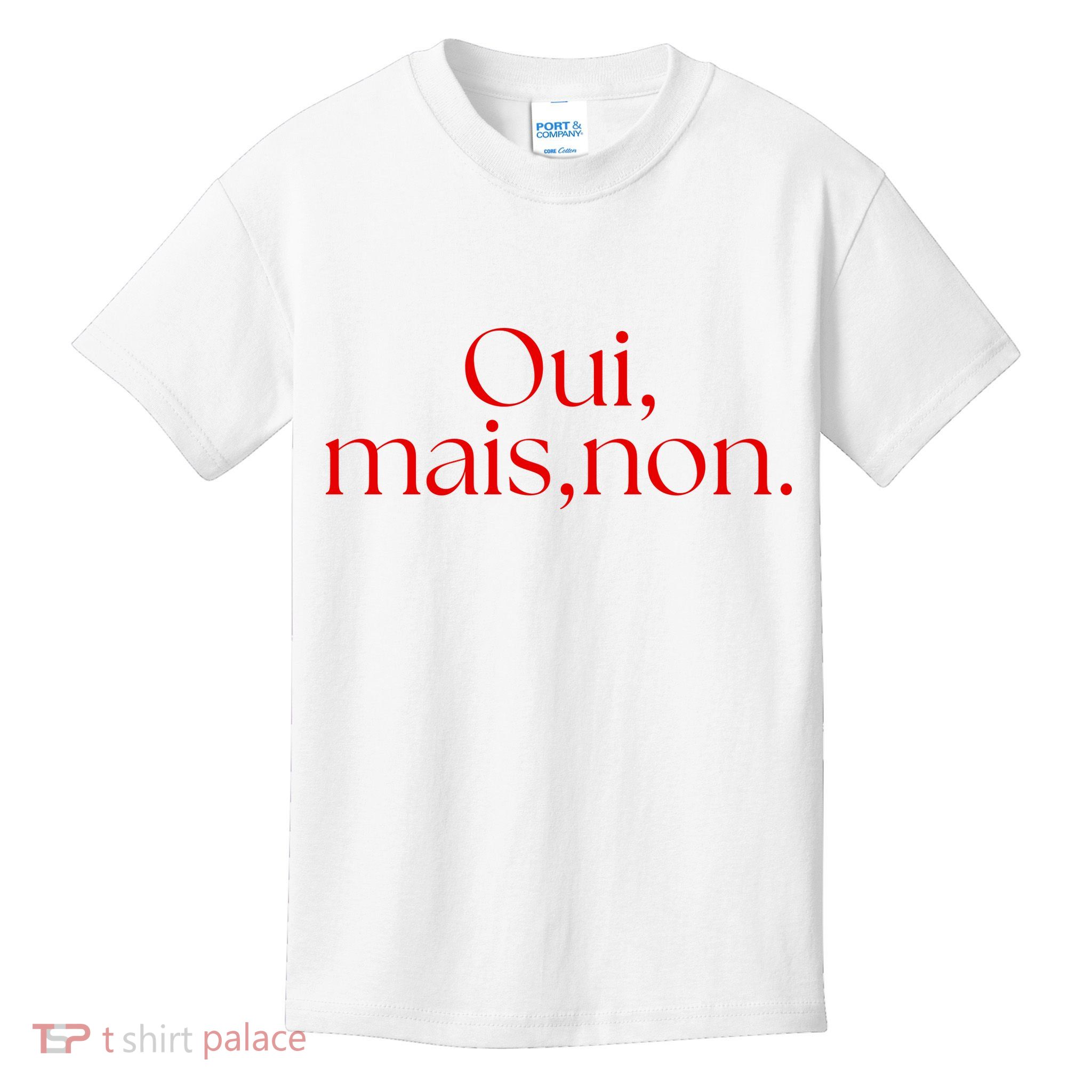 Oui Mais Non Funny French Yes But No Kids T-Shirt
