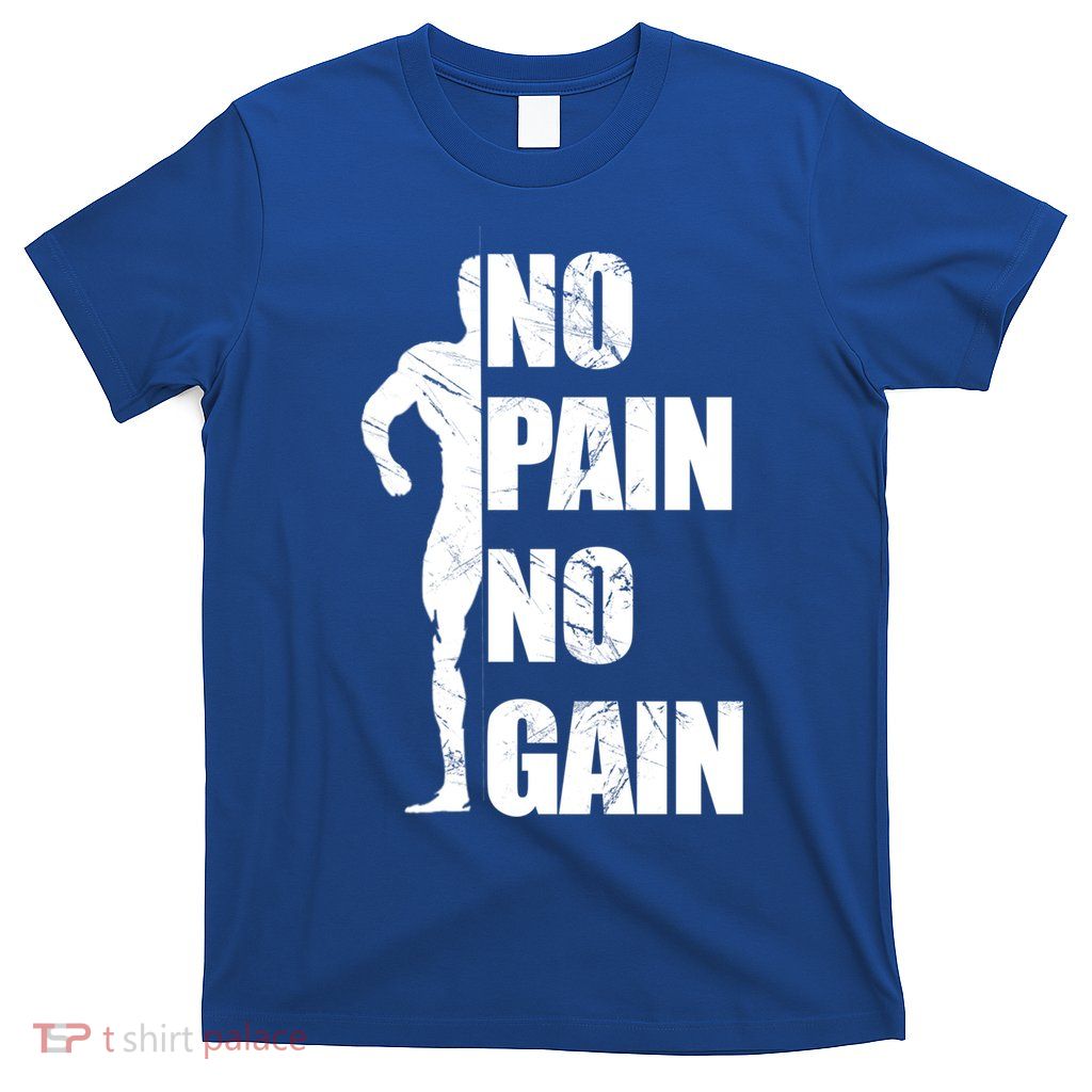 Original Motivation No Pain No Gain Gym Gift T-Shirt