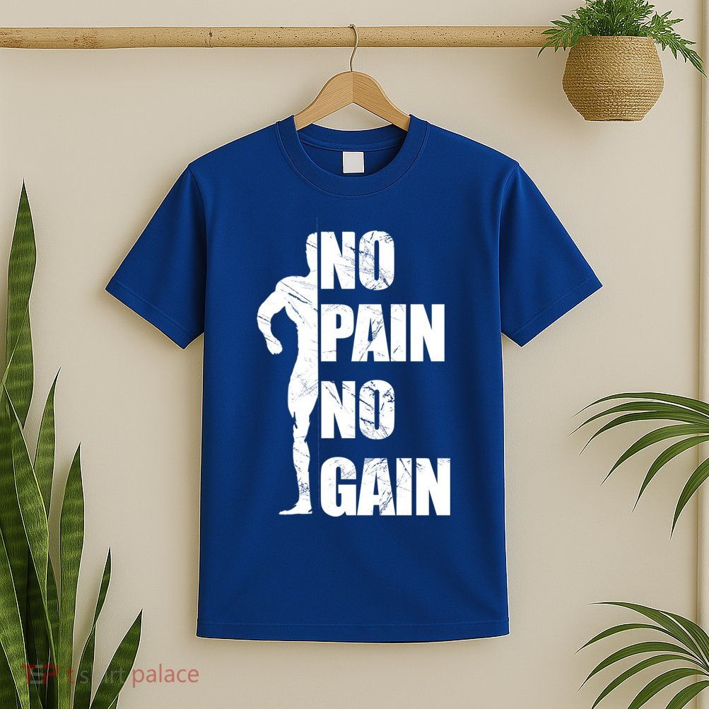 Original Motivation No Pain No Gain Gym Gift T-Shirt