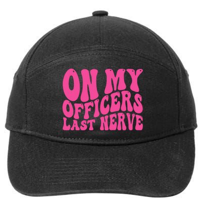 On My Officers Last Nerve Sarcastic Groovy 7-Panel Snapback Hat