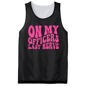 On My Officers Last Nerve Sarcastic Groovy Mesh Reversible Basketball Jersey Tank