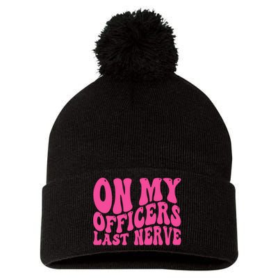 On My Officers Last Nerve Sarcastic Groovy Pom Pom 12in Knit Beanie