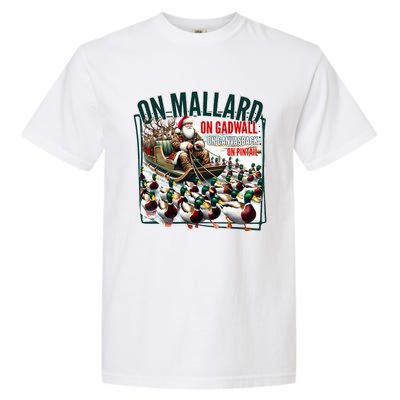 On Mallard On Gadwall Christmas Funny Duck Hunting Santa Garment-Dyed Heavyweight T-Shirt