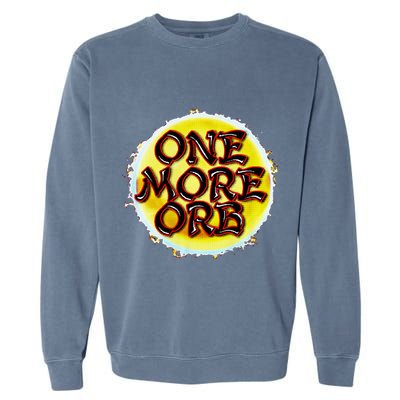 One More Orb Slot Machine Casino Lover Jackpot Link Bonus Garment-Dyed Sweatshirt