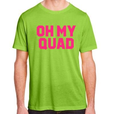 Oh My Quad Funny Workout Pun Squat Gym Leg Day Fitness Gift Adult ChromaSoft Performance T-Shirt