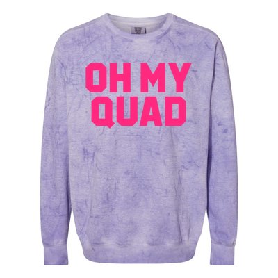 Oh My Quad Funny Workout Pun Squat Gym Leg Day Fitness Gift Colorblast Crewneck Sweatshirt