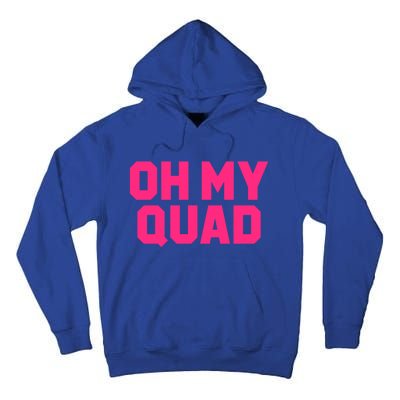 Oh My Quad Funny Workout Pun Squat Gym Leg Day Fitness Gift Tall Hoodie