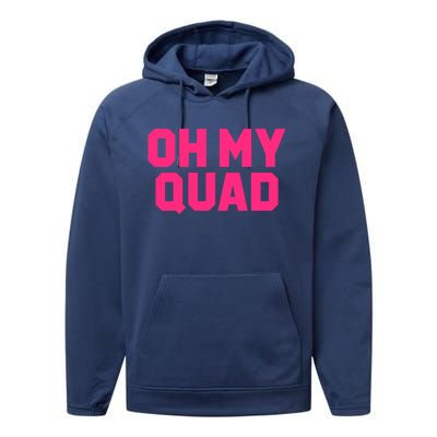 Oh My Quad Funny Workout Pun Squat Gym Leg Day Fitness Gift Performance Fleece Hoodie