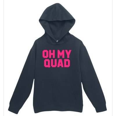 Oh My Quad Funny Workout Pun Squat Gym Leg Day Fitness Gift Urban Pullover Hoodie