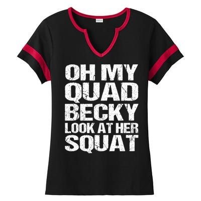 Oh My Quad Becky Look At Her Squat Funny Fitness Saying Ladies Halftime Notch Neck Tee