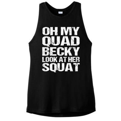 Oh My Quad Becky Look At Her Squat Funny Fitness Saying Ladies PosiCharge Tri-Blend Wicking Tank