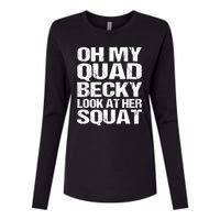 Oh My Quad Becky Look At Her Squat Funny Fitness Saying Womens Cotton Relaxed Long Sleeve T-Shirt