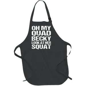 Oh My Quad Becky Look At Her Squat Funny Fitness Saying Full-Length Apron With Pockets