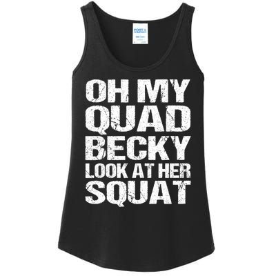 Oh My Quad Becky Look At Her Squat Funny Fitness Saying Ladies Essential Tank