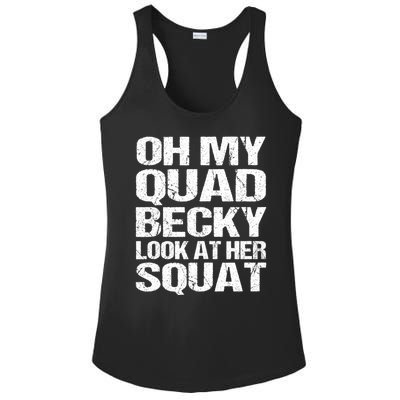 Oh My Quad Becky Look At Her Squat Funny Fitness Saying Ladies PosiCharge Competitor Racerback Tank