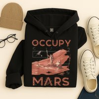 Occupy Mars Shirts Space Exploration Colonize Planet Mars Hoodie
