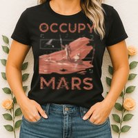 Occupy Mars Shirts Space Exploration Colonize Planet Mars Womens T-Shirt