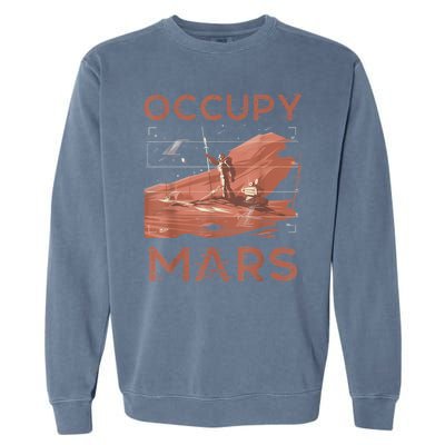 Occupy Mars Shirts Space Exploration Colonize Planet Mars Garment-Dyed Sweatshirt