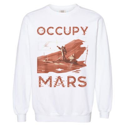 Occupy Mars Shirts Space Exploration Colonize Planet Mars Garment-Dyed Sweatshirt