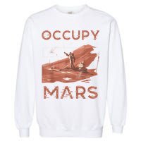 Occupy Mars Shirts Space Exploration Colonize Planet Mars Garment-Dyed Sweatshirt