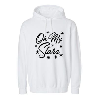 Oh My Stars Southern Saying's Meaningful Gift Garment-Dyed Fleece Hoodie