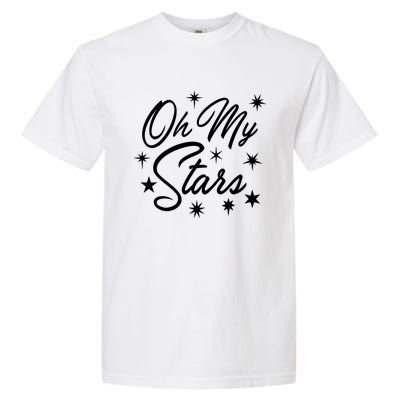 Oh My Stars Southern Saying's Meaningful Gift Garment-Dyed Heavyweight T-Shirt