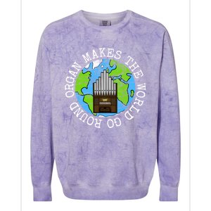 Organ Makes The World Go Round Organist Musician Funny Gift Colorblast Crewneck Sweatshirt