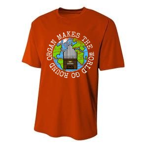 Organ Makes The World Go Round Organist Musician Funny Gift Performance Sprint T-Shirt