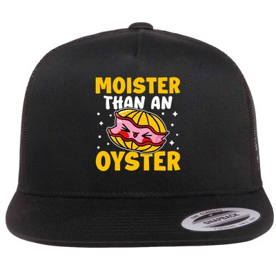 Oysters Moister Than An Oyster Flat Bill Trucker Hat