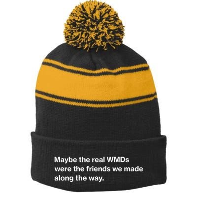 Oafnation Maybe The Real Wmds Were The Friends We Made Along The Way Stripe Pom Pom Beanie