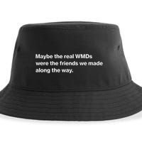 Oafnation Maybe The Real Wmds Were The Friends We Made Along The Way Sustainable Bucket Hat