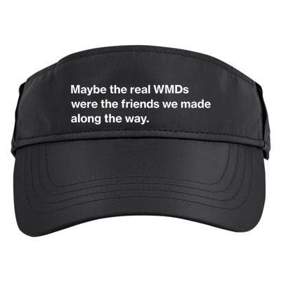 Oafnation Maybe The Real Wmds Were The Friends We Made Along The Way Adult Drive Performance Visor