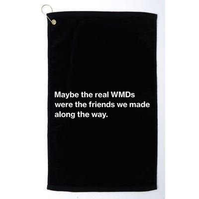Oafnation Maybe The Real Wmds Were The Friends We Made Along The Way Golf Towel