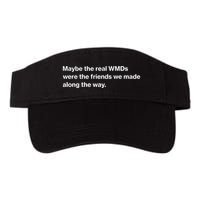 Oafnation Maybe The Real Wmds Were The Friends We Made Along The Way Visor