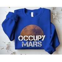Occupy Mars Terraform Tee Extraterrestrial Sweatshirt