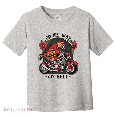 On My Way To Hell Motorcycle Toddler T-Shirt