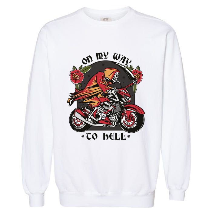 On My Way To Hell Motorcycle Garment-Dyed Sweatshirt