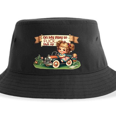 On My Way To Fuck Shit Up Funny Sarcastic Quote Gift Sustainable Bucket Hat