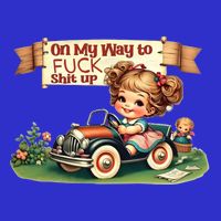 On My Way To Fuck Shit Up Funny Sarcastic Quote Gift Visor