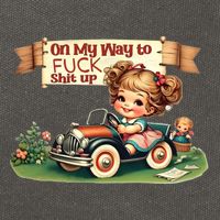 On My Way To Fuck Shit Up Funny Sarcastic Quote Gift Cotton Canvas Backpack