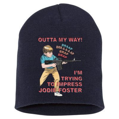 Outta My Way. IM Trying To Impress Jodie Foster Short Acrylic Beanie