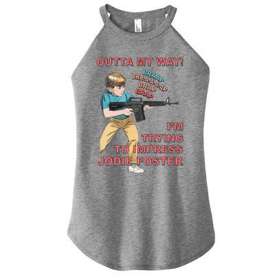 Outta My Way. IM Trying To Impress Jodie Foster Women’s Perfect Tri Rocker Tank