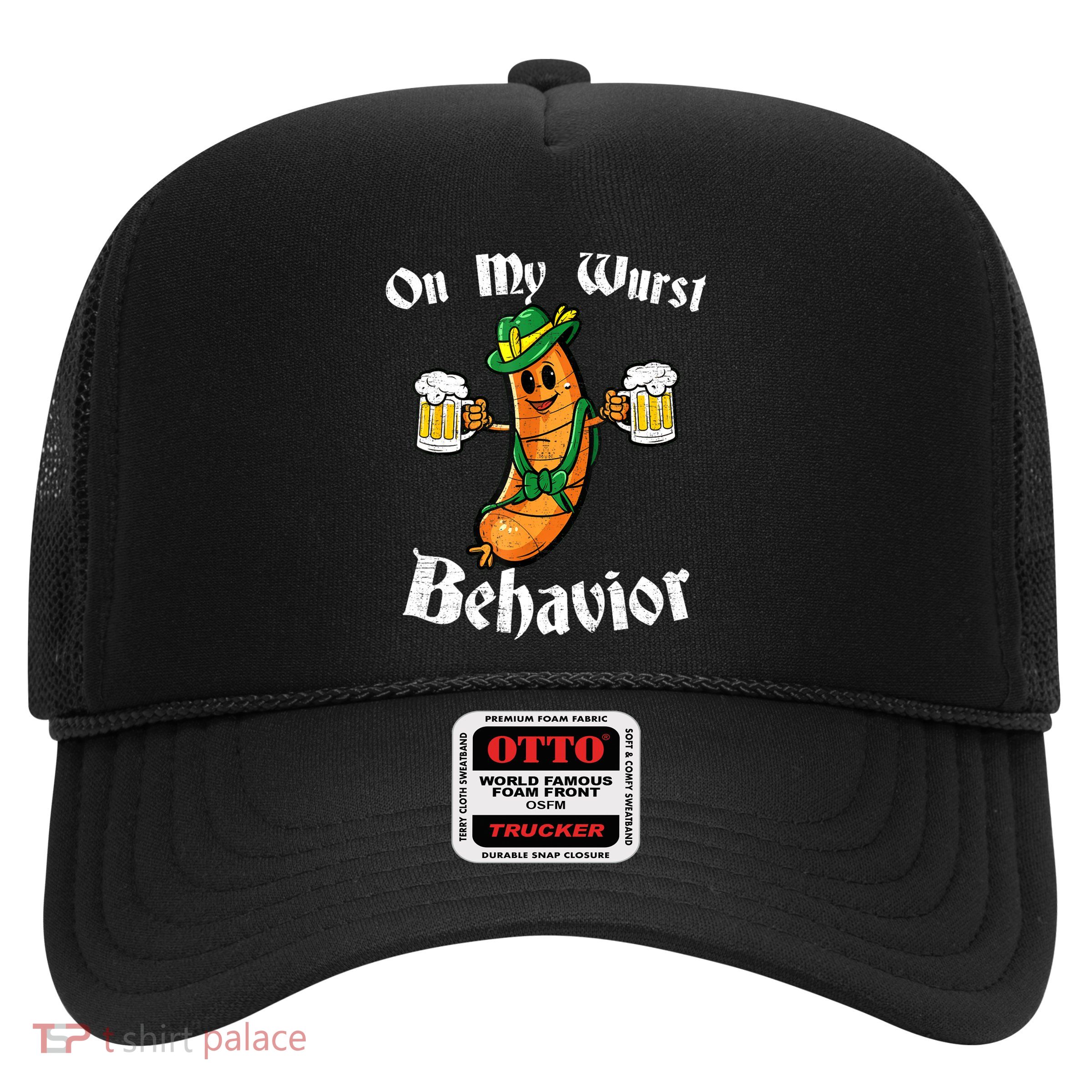 On My Wurst Behavior Funny Bratwurst German Oktoberfest Trucker Hat