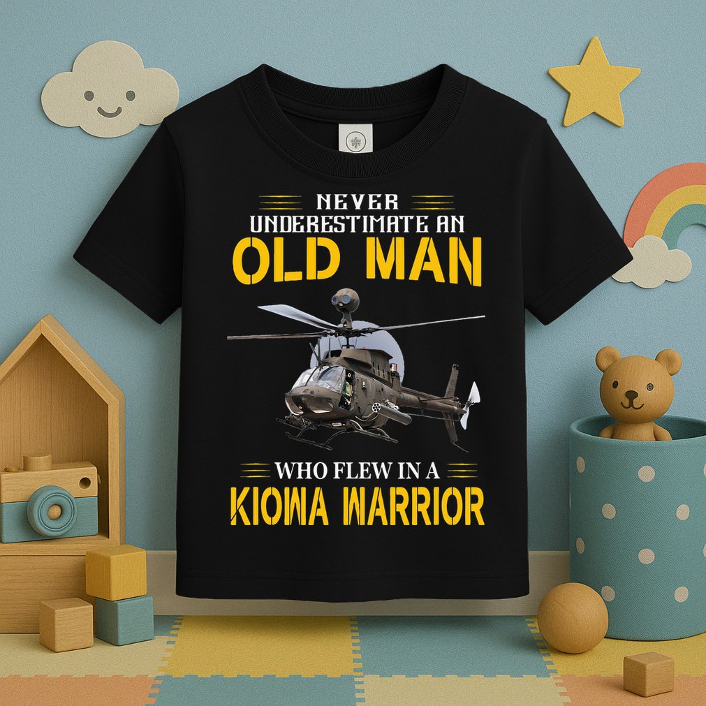 Old Man Who Flew In OH 58 Kiowa Helicopter Kiowa Warrior Toddler T-Shirt