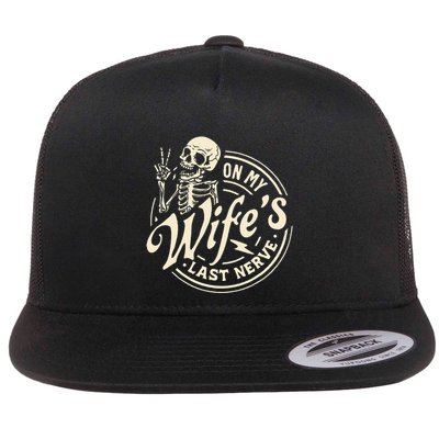 On My WifeS Last Nerve Skeleton Flat Bill Trucker Hat