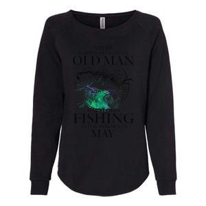 Old Man Who Loves Fishing Born In May Fisherman Birthday Womens California Wash Sweatshirt